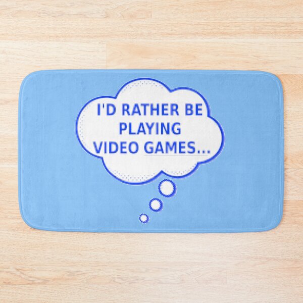 Item preview, Id Rather Be Playing Video Games designed and sold by Almdrs.