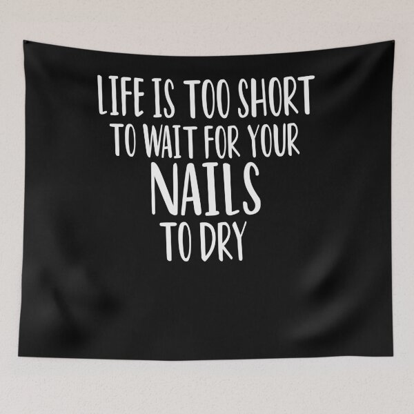 Item preview, Life Is Too Short To Wait For Your Nails To Dry , Nail , Nail Tech Gift, Manicurist / Manicurist Gift / Gift for Manicurist / funny Manicurist  / Manicurists floral style designed and sold by Chamssou.