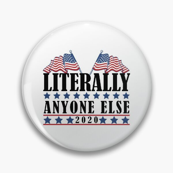 Item preview, Literally Anyone Else 2020 Anti-Trump designed and sold by MalikaBela.
