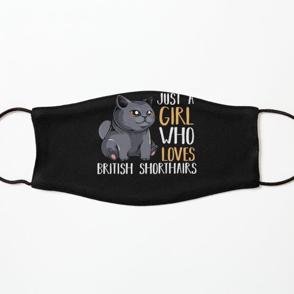 Just A Girl Who Loves British Shorthairs - Funny Cat Saying Kids Mask