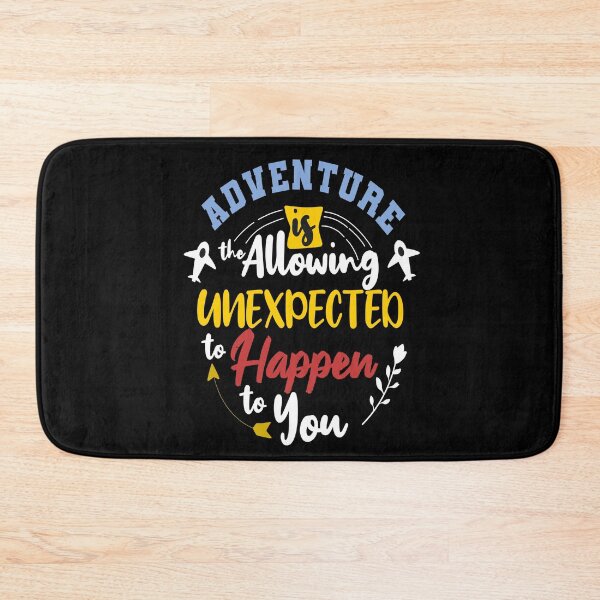 Item preview, Adventure is the allowing unexpected to happen to you designed and sold by chris299.