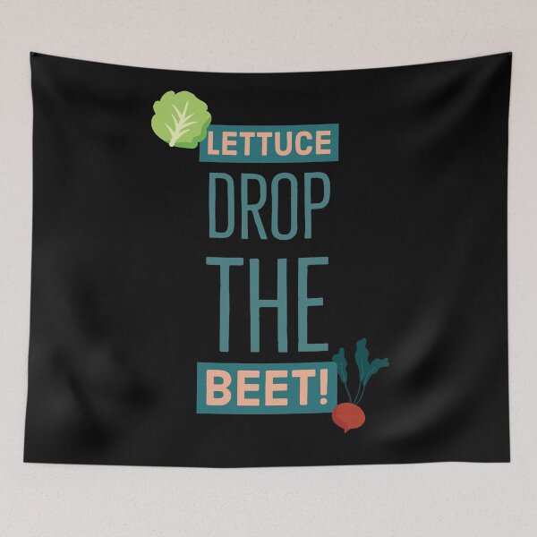 Item preview, Lettuce drop the beet, Let's drop the beat PUN designed and sold by DD1492.