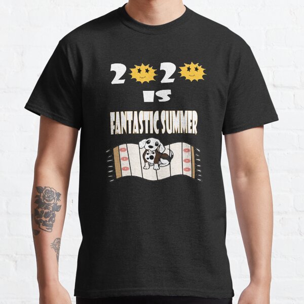 2020 is fantastic summer, dog lover ,season,trip Classic T-Shirt