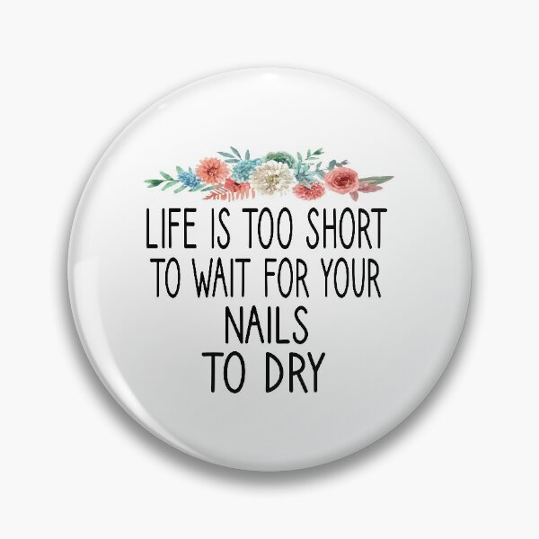 Item preview, Life Is Too Short To Wait For Your Nails To Dry , Nail , Nail Tech Gift, Manicurist / Manicurist Gift / Gift for Manicurist / funny Manicurist  / Manicurists floral style designed and sold by Chamssou.