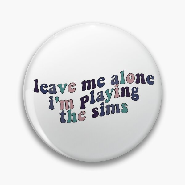 Item preview, Leave me alone I'm playing the sims designed and sold by emaleighdesigns.