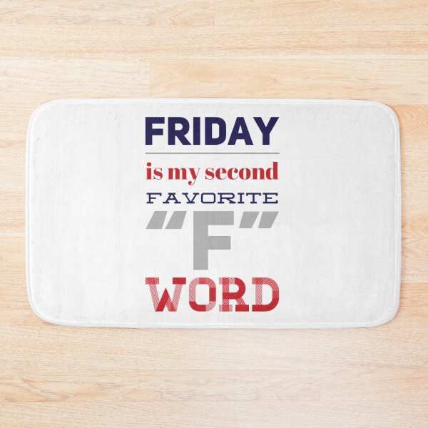 Item preview, FRIDAY is my second favorite F word ;) - funny gifts designed and sold by missmarylin.