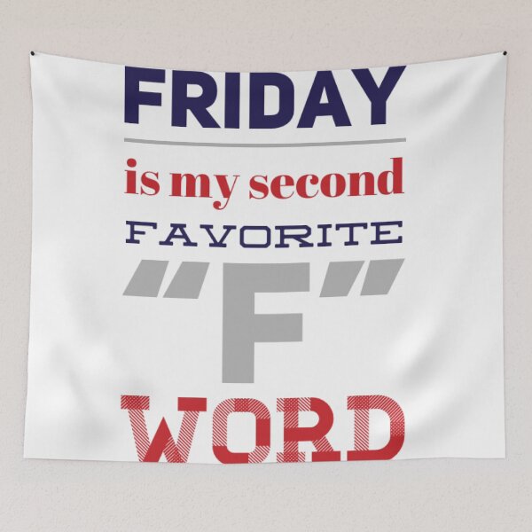 Item preview, FRIDAY is my second favorite F word ;) - funny gifts designed and sold by missmarylin.