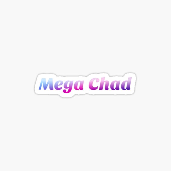 Item preview, Mega Chad designed and sold by DWaffleDesigns.