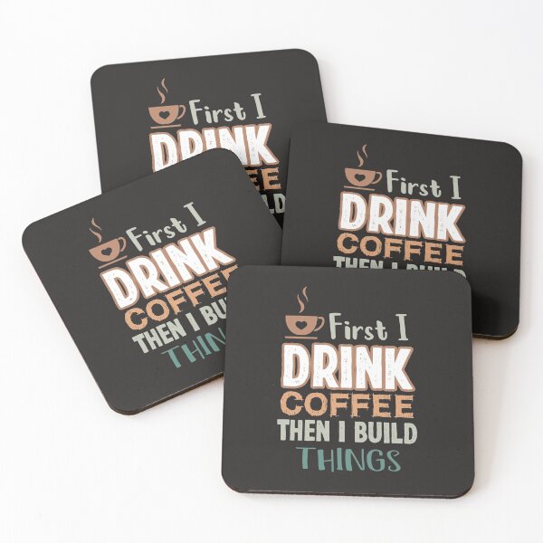 Item preview, First I Drink Coffee Then I Build Things, gifts for coffee lovers men , coffee lovers gifts designed and sold by KOURCHAL ART.