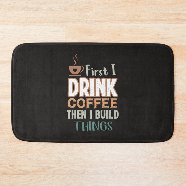 Item preview, First I Drink Coffee Then I Build Things, gifts for coffee lovers men , coffee lovers gifts designed and sold by KOURCHAL ART.