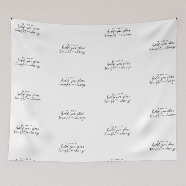 Item preview, "I'd love to hold you close, tonight and always" quote from "Pillowtalk" song by Zayn Malik digital lettering designed and sold by averycooluser.