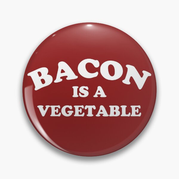 Item preview, Bacon Is A Vegetable designed and sold by DeadRight.