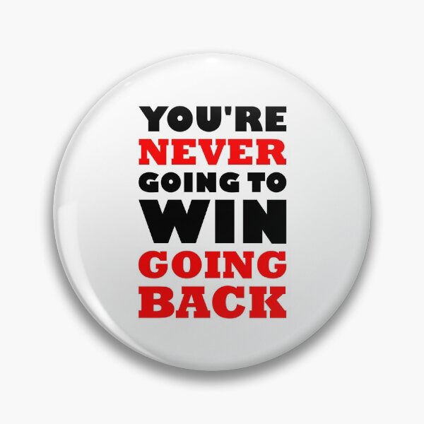 Item preview, Never Going Back double meaning designed and sold by WicalGTs.