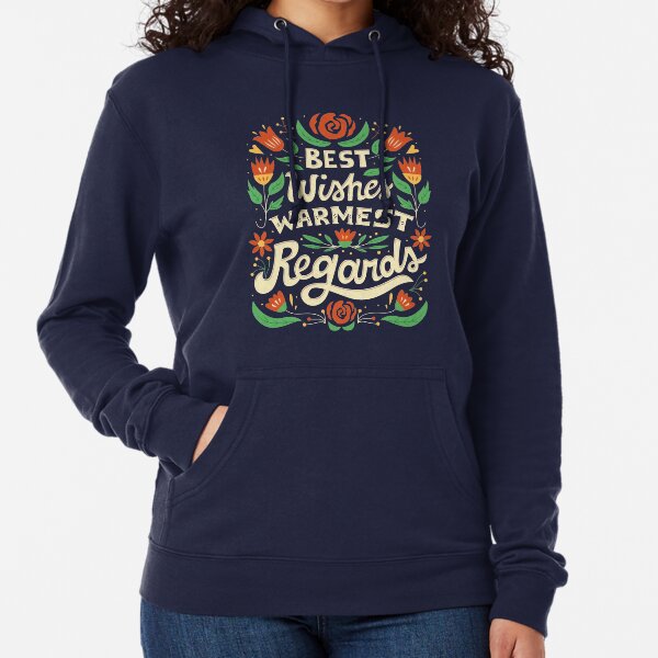 Best Wishes, Warmest Regards Lightweight Hoodie