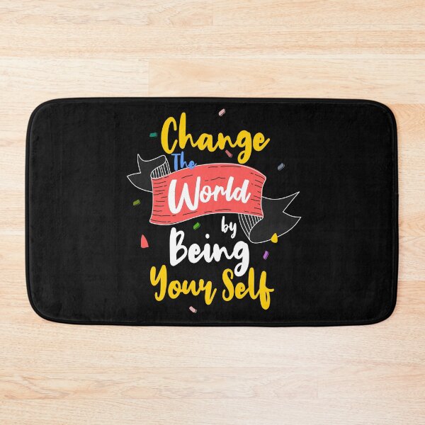 Item preview, Change the World by being your self designed and sold by chris299.