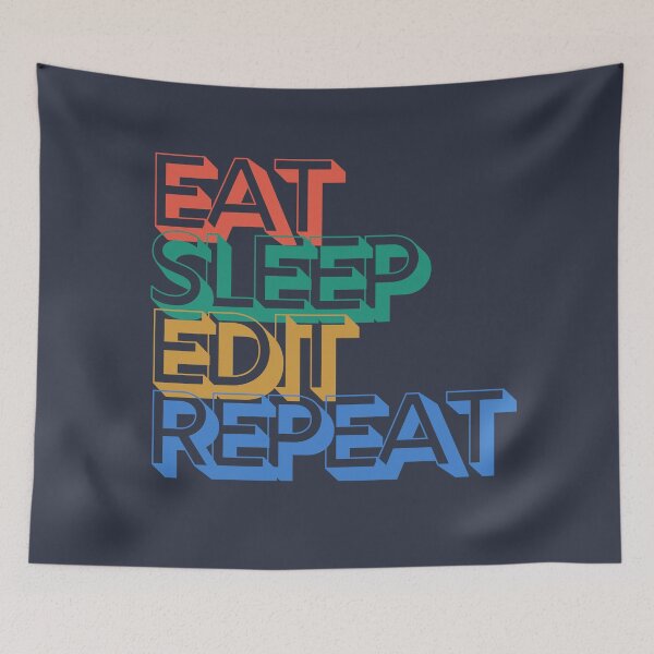 Item preview, Eat Sleep Edit Repeat designed and sold by m95sim.