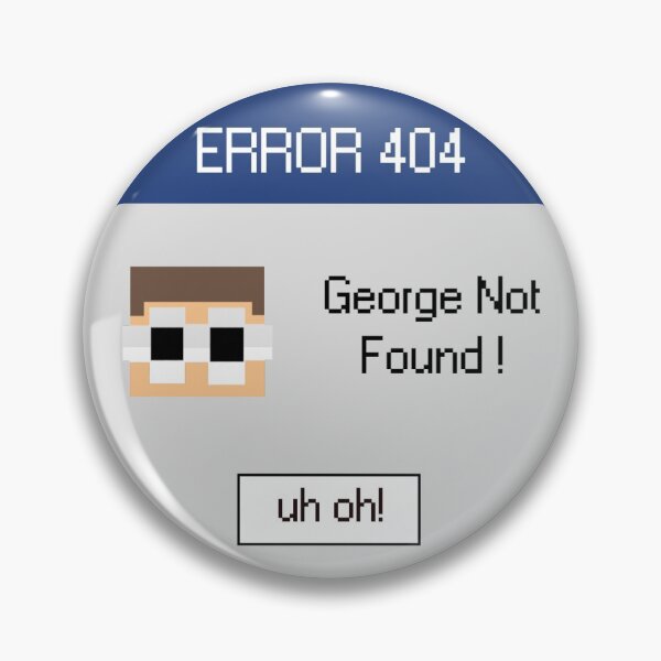 ERROR: George Not Found Pin