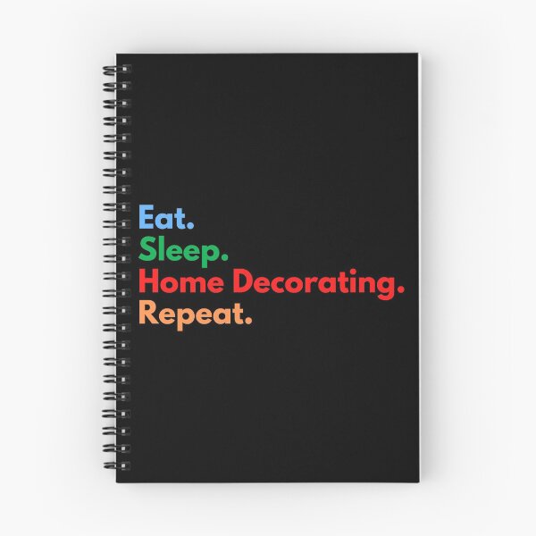 Item preview, Eat. Sleep. Home Decorating. Repeat. designed and sold by Eat-SleepRepeat.