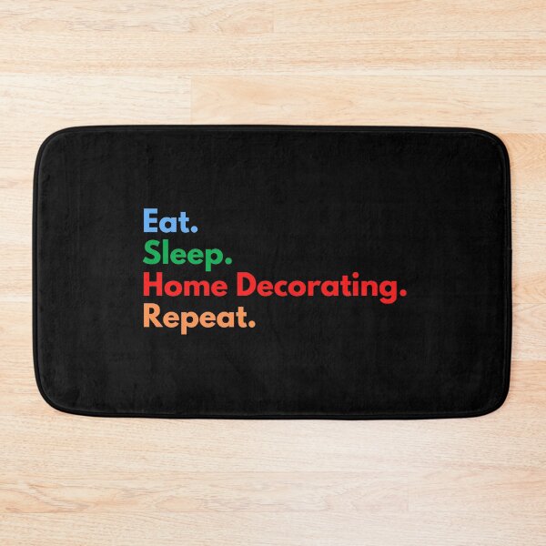 Item preview, Eat. Sleep. Home Decorating. Repeat. designed and sold by Eat-SleepRepeat.