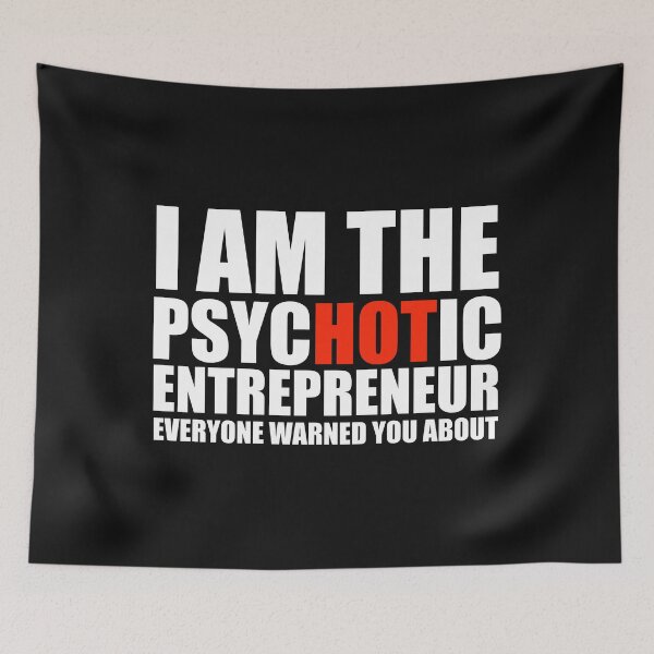 Item preview, Hot Psychotic Entrepreneur You Were Warned About designed and sold by losttribe.