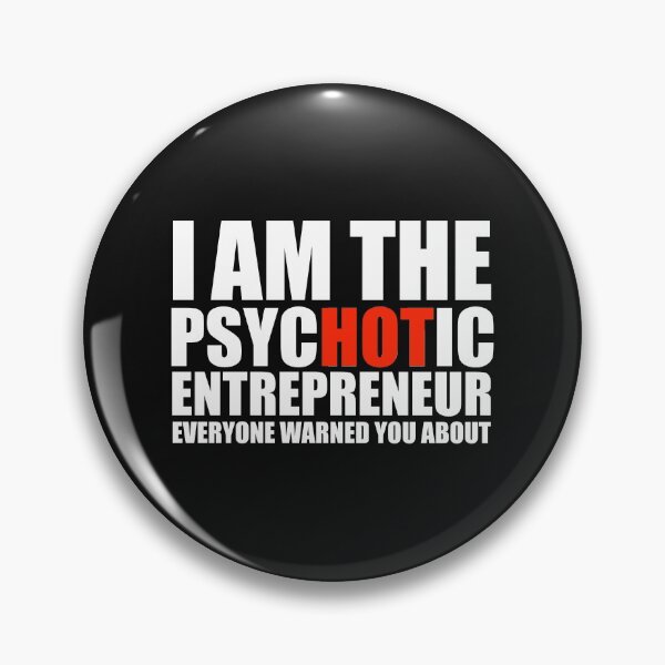 Item preview, Hot Psychotic Entrepreneur You Were Warned About designed and sold by losttribe.