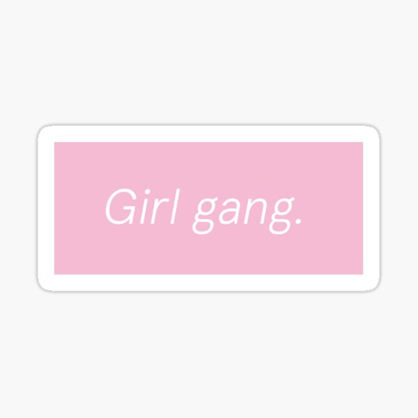 "girl gang sticker" Sticker by adylan Redbubble
