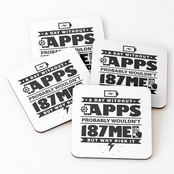 Item preview, A Day Without Apps Probably Wouldn't 187 Me designed and sold by GravitiTees.