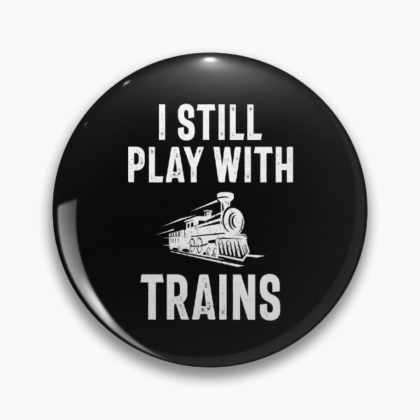 Item preview, I Still Play With Trains designed and sold by RafaelLopezz.