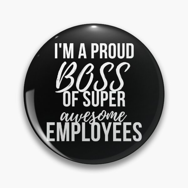 Item preview, I'm proud boss of super emplyees designed and sold by Best-art.
