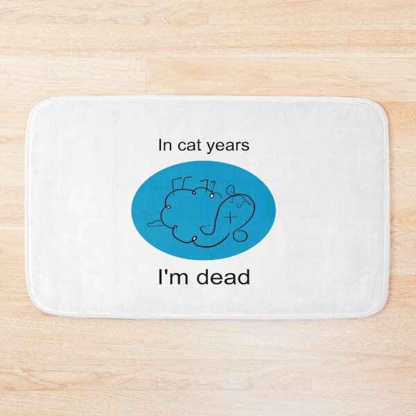 Item preview, In cat years I'm dead designed and sold by Mursah.