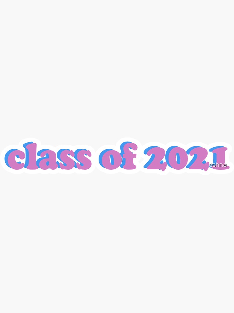 "class of 2021 quote" Sticker for Sale by eshna Redbubble