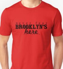 Never Fear, Brooklyn's Here! Unisex T-Shirt
