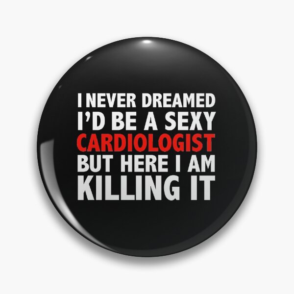 Item preview, Never dreamt I'd be Sexy Cardiologist but Killing it Doctor Medical School Graduation designed and sold by losttribe.