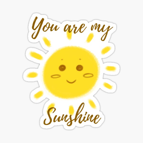 You are my sunshine! Sticker