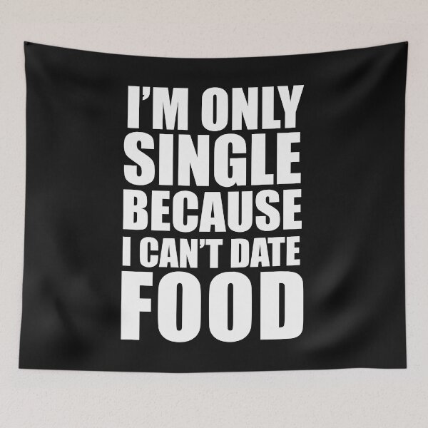 Item preview, Only Single Because Can't Date Food Foodie Anti Valentine's Day designed and sold by losttribe.