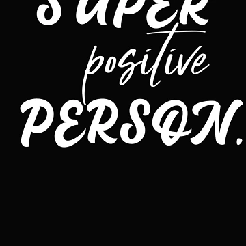 Artwork thumbnail, Super Positive Person by SharpThreadZ
