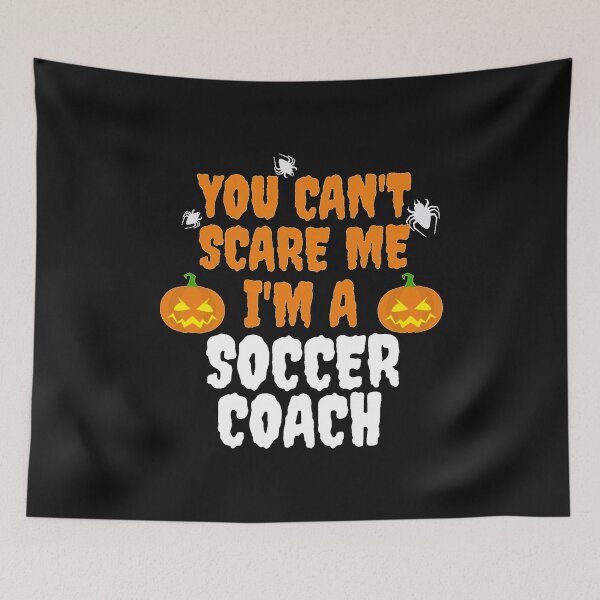 Item preview, You can't scare me I'm a soccer coach Halloween designed and sold by losttribe.