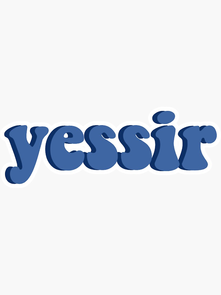"yessir" Sticker by BriannaaMarie Redbubble