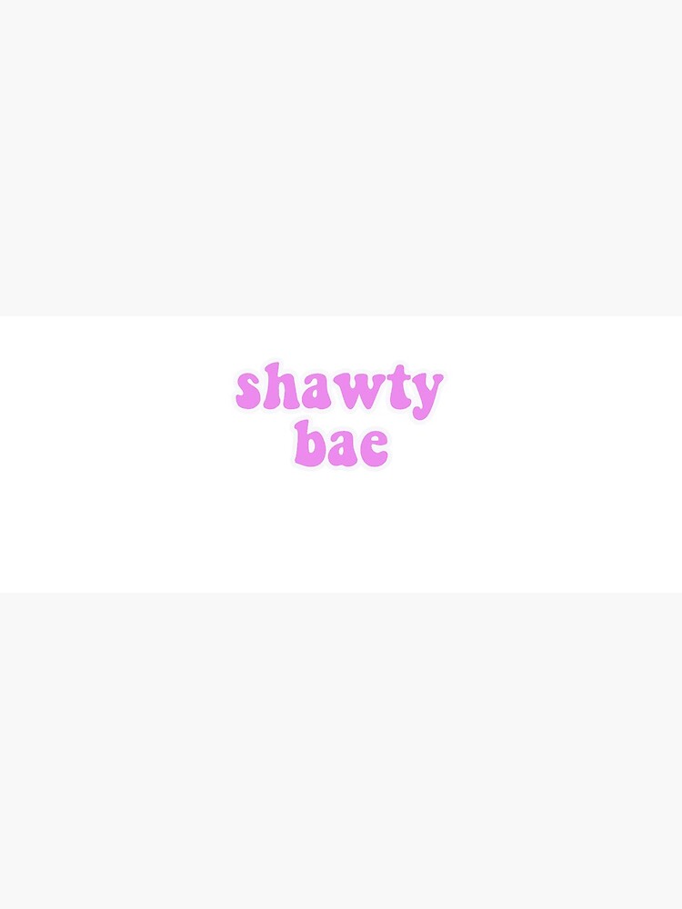 Shawty Bae Funny Printable Card / Oh My Gatos Png Card Design 