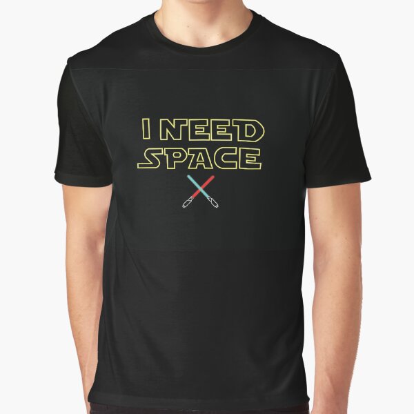 Ich brauche Platz Grafik T-Shirt