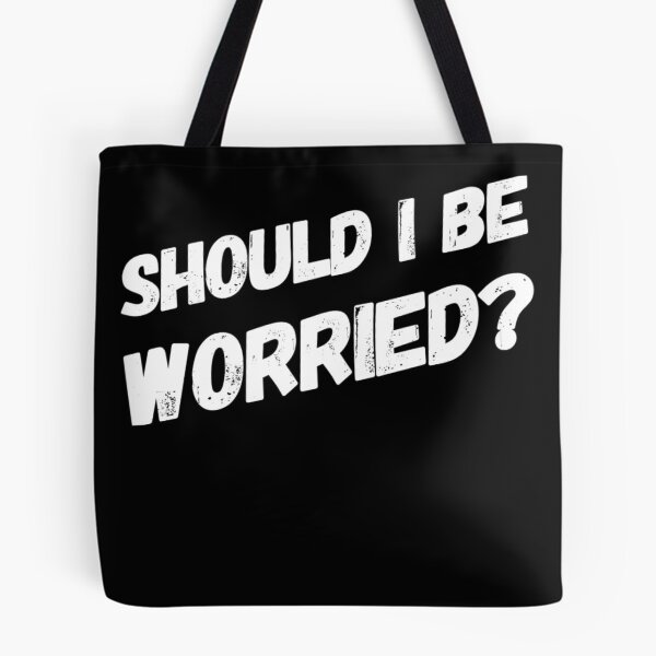Item preview, Should I be worried ? designed and sold by PositiveImpulse.