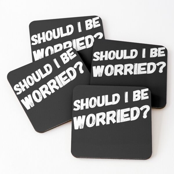 Item preview, Should I be worried ? designed and sold by PositiveImpulse.