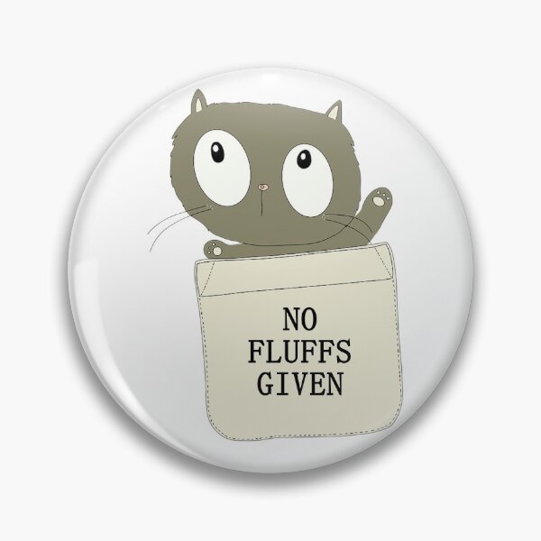 Item preview, No fluffs given designed and sold by fabtop.