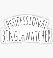 professional binge-watcher Sticker