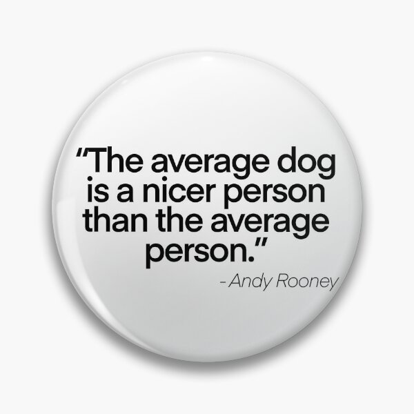 Item preview, The average dog is a nicer person than the average person  designed and sold by WAVE Store.