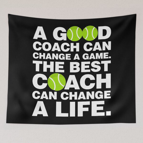 Item preview, Good Tennis Coach can Change a Game, The Best can change a Life designed and sold by elhefe.