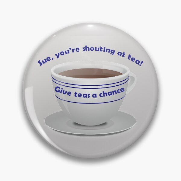 Item preview, sue, you're shouting at tea designed and sold by LPDesignsUK.