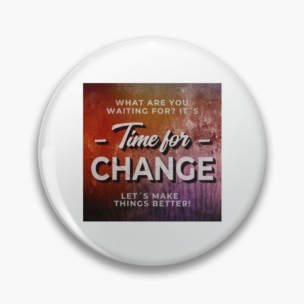 Item preview, time for change - time for change designed and sold by ajkbilder.
