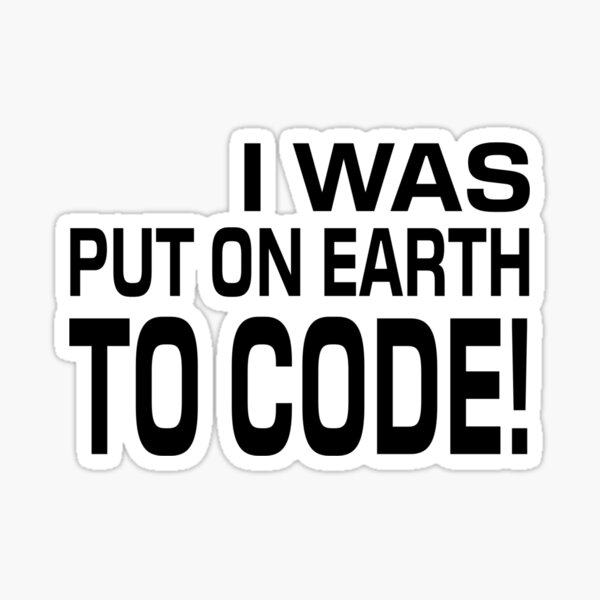 I was put on earth why? Sticker