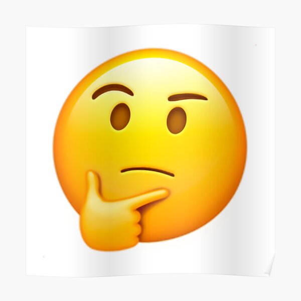 "Thinking Emoji" Poster For Sale By AMemeStore | Redbubble